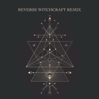 Reverse Witchcraft (Remix) (Single)