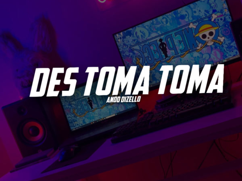 DES TOMA TOMA (Single)