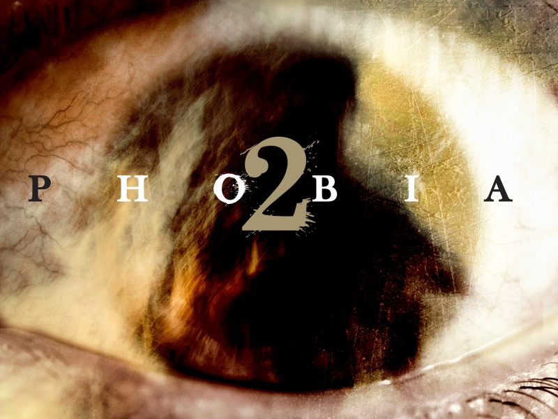 PHOBIA: 2