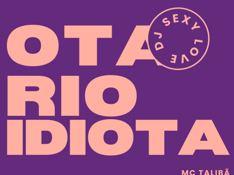 Otário, Idiota (Single)