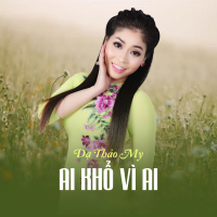 Ai Khổ Vì Ai (Single)