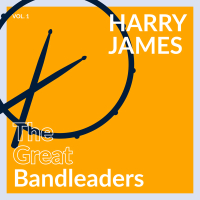 The Great Bandleaders - Harry James (Vol. 1)