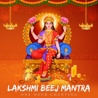 Lakshmi Beej Mantra (One Hour Chanting) (Single)
