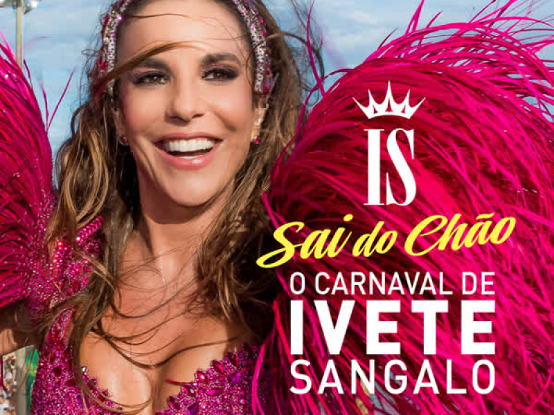 O Carnaval De Ivete Sangalo - Sai Do Chão (Ao Vivo)