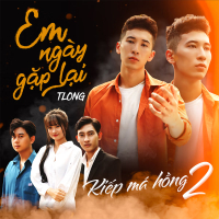 Em Ngày Gặp Lại (Kiếp Má Hồng 2) (Single)