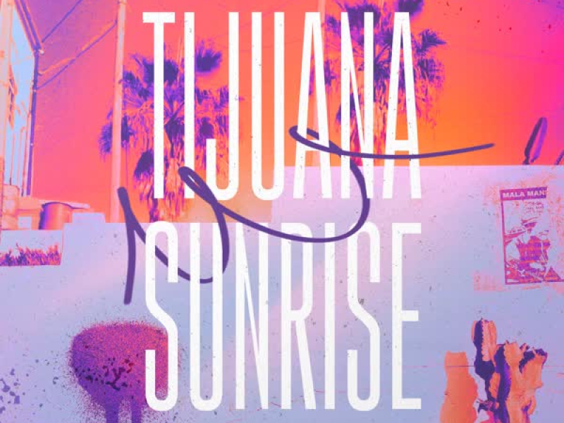 Tijuana Sunrise (Single)