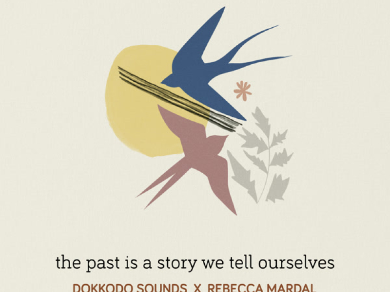 The Past Is A Story We Tell Ourselves (EP)