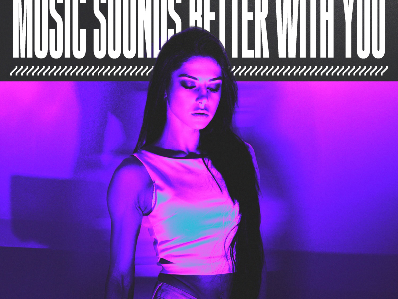 Music Sounds Better With You (Single)