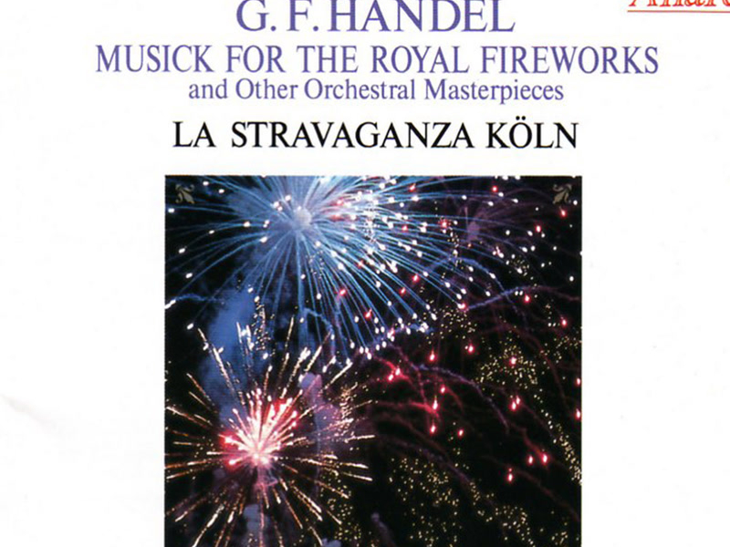 Handel: Musick for the Royal Fireworks