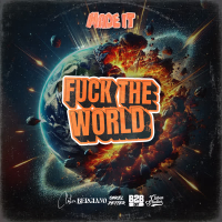 Fuck The World (Made It) (Single)