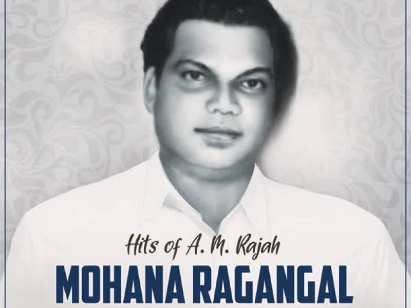 Mohana Ragangal, Vol. 1 (Hits of A.M. Rajah)