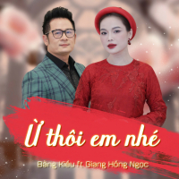 Ừ Thôi Em Nhé (Xuân Phát Tài 15) (Single)