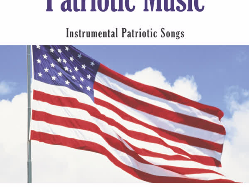 Patriotic Music: Instrumental Patriotic Music, Vol. 2