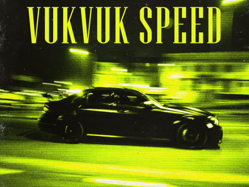 Vuk Vuk Speed (Single)