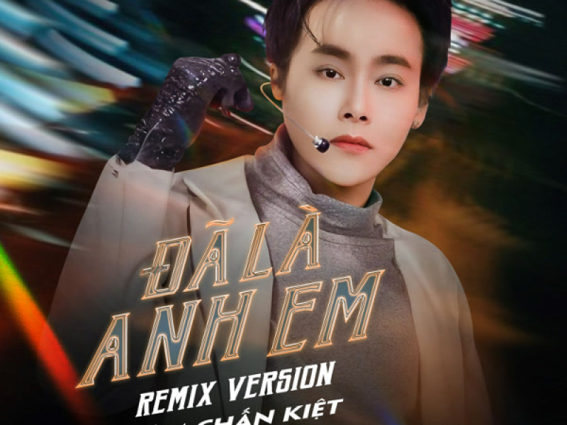 Đã Là Anh Em (Remix) (Single)