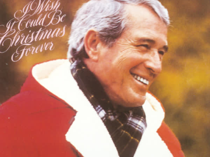 I Wish It Could Be Christmas Forever