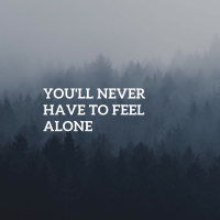 You'll Never Have To Feel Alone (Single)