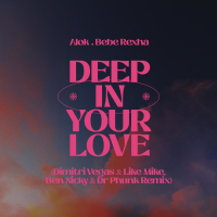 Deep In Your Love (Dimitri Vegas & Like Mike, Ben Nicky & Dr Phunk Remix) (Single)