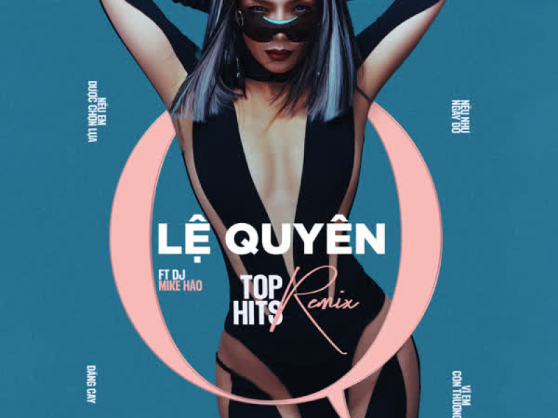 Lệ Quyên Top Hits Remix (feat. DJ Mike Hào)