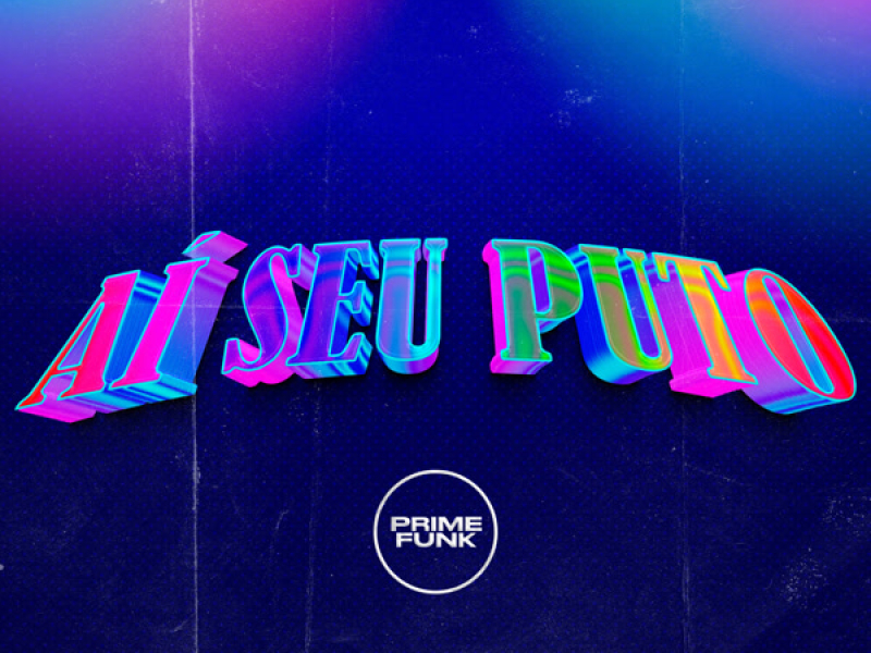 Ái Seu Puto (Single)