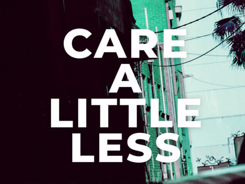 Care A Little Less (Torren Foot Remix) (EP)