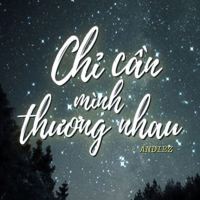 Chỉ Cần Mình Thương Nhau (Single)
