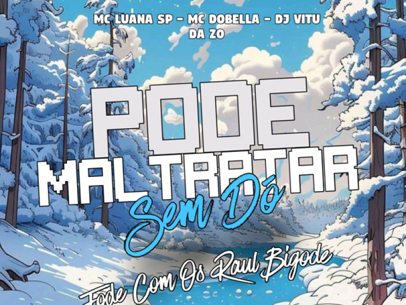 Pode Maltratar Sem Dó Fode Com os Raul Bigode (Single)