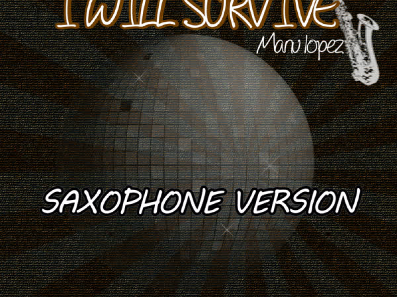 I Will Survive (Saxophone Version) (Single)