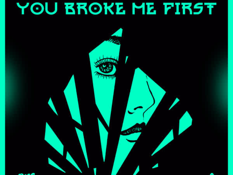 You Broke Me First (Single)