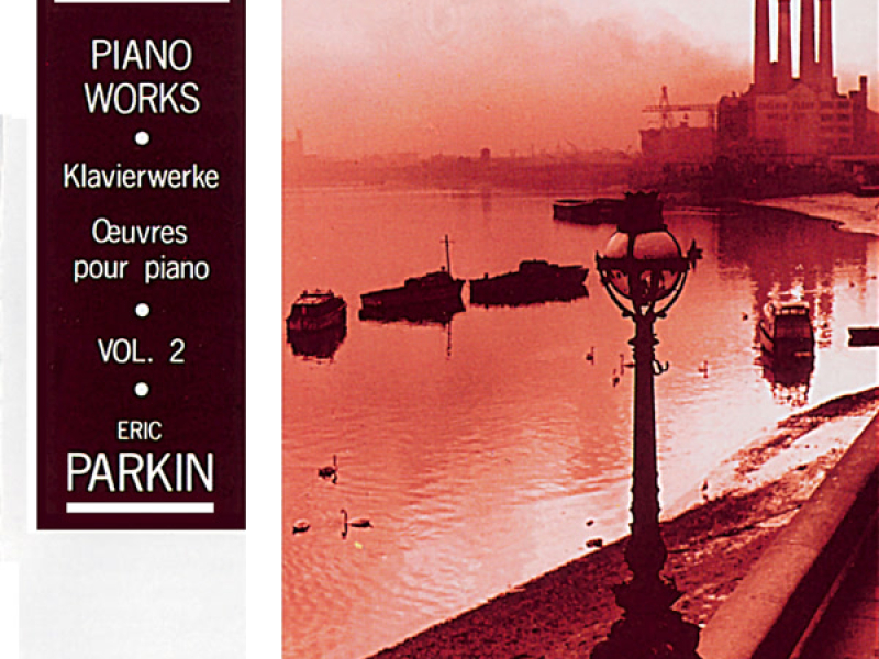 Ireland: In Those Days, London Pieces, Leaves from a Child's Sketchbook, The Darkened Valley, Two Pieces, Equinox, Sonatina, Prelude in E-Flat, Ballade & Greenways