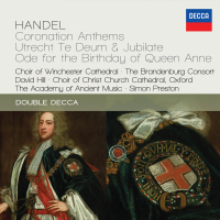 Handel: Coronation Anthems; Utrecht Te Deum & Jubilate; Ode For The Birthday Of Queen Anne