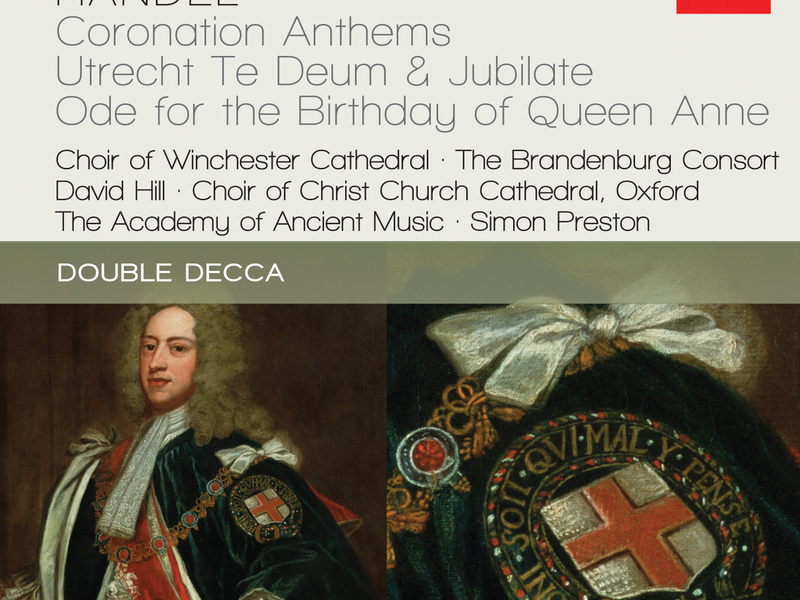 Handel: Coronation Anthems; Utrecht Te Deum & Jubilate; Ode For The Birthday Of Queen Anne