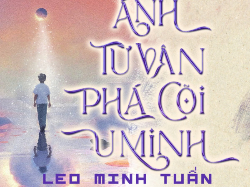 ÁNH TỪ VÂN PHÁ CÕI U MINH (Single)