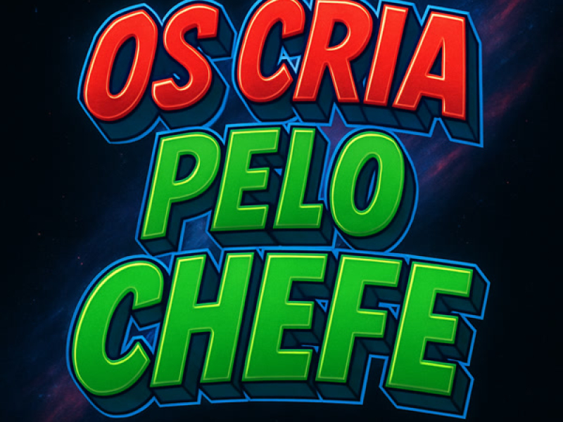 OS CRIA PELO CHEFE (Single)