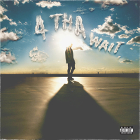 4 Tha Wait (Single)