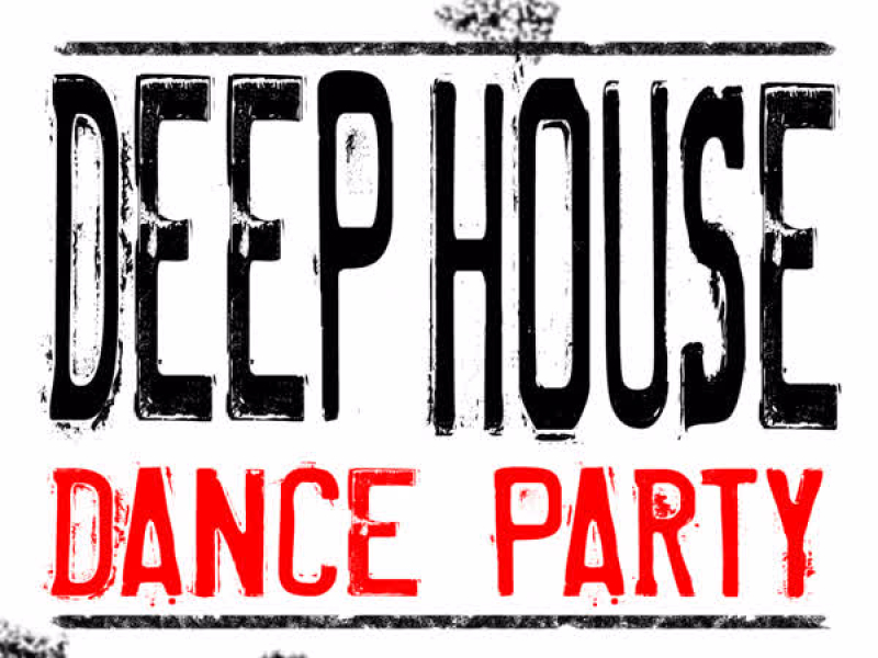 Deep House Dance Party