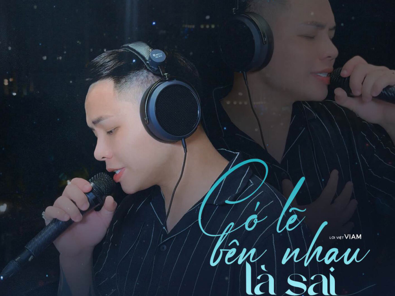 Có Lẽ Bên Nhau Là Sai (Single)