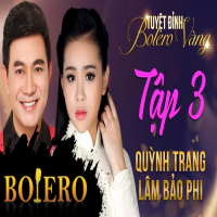 Tuyệt Đỉnh Bolero Vàng 3 - Quỳnh Trang & Lâm Bảo Phi