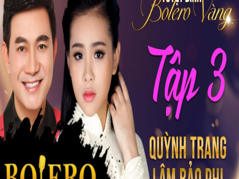 Tuyệt Đỉnh Bolero Vàng 3 - Quỳnh Trang & Lâm Bảo Phi