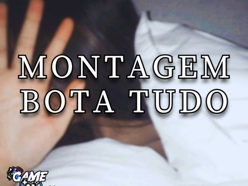 Montagem Bota Tudo (Single)