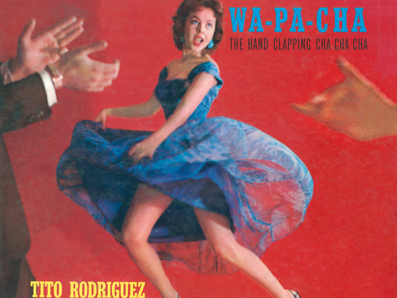 Wa-Pa-Cha: The Hand Clapping Cha Cha Cha (Remastered)