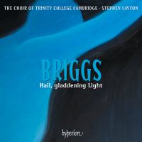 Briggs: Hail, gladdening Light & Other Works