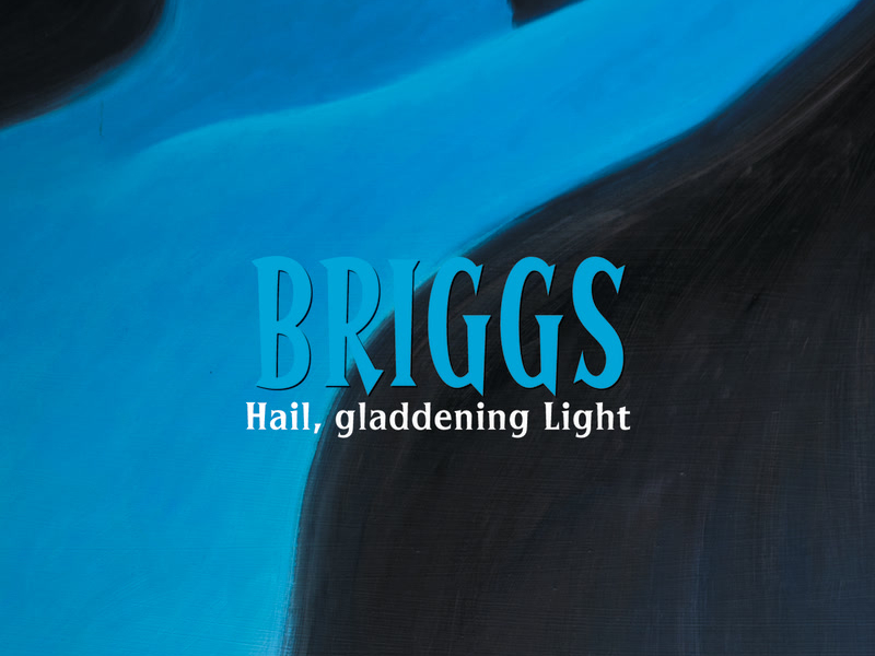 Briggs: Hail, gladdening Light & Other Works