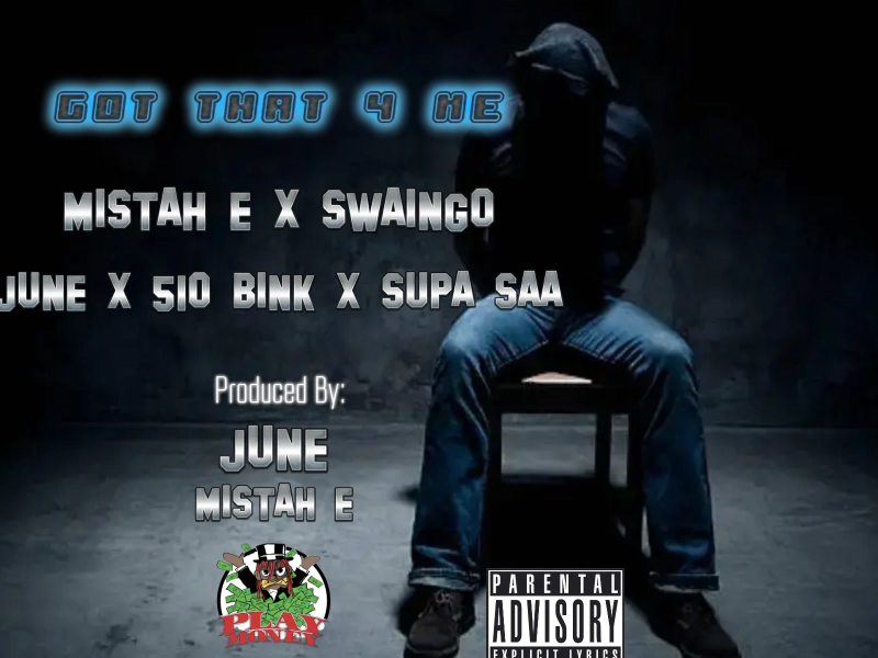 Got That 4 Me (feat. Swaingo, June, 510Bink & Supa Saa) (Single)