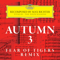 Autumn 3 - Recomposed By Max Richter - Vivaldi: The Four Seasons (Fear Of Tigers Remix) (Single)