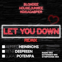 Let You Down (Alfred Heinrichs & Rene Deepreen & Lukas Potempa Remixes) (Single)