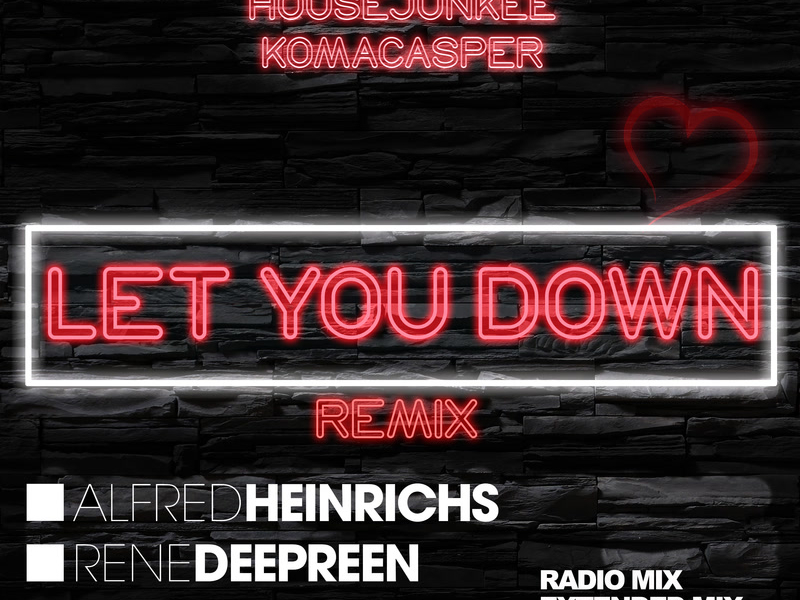 Let You Down (Alfred Heinrichs & Rene Deepreen & Lukas Potempa Remixes) (Single)