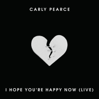 I Hope You’re Happy Now (Live) (Single)