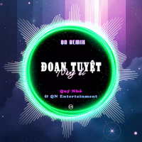 Đoạn Tuyệt Nàng Đi (Quý Nhỏ Remix) (Single)