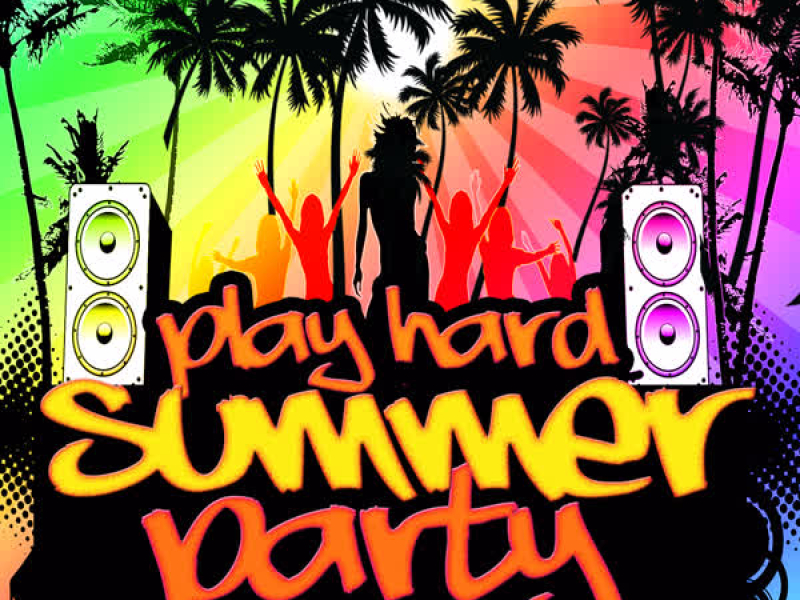 Play Hard: Summer Party